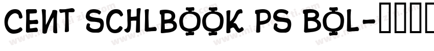 Cent Schlbook PS Bol字体转换